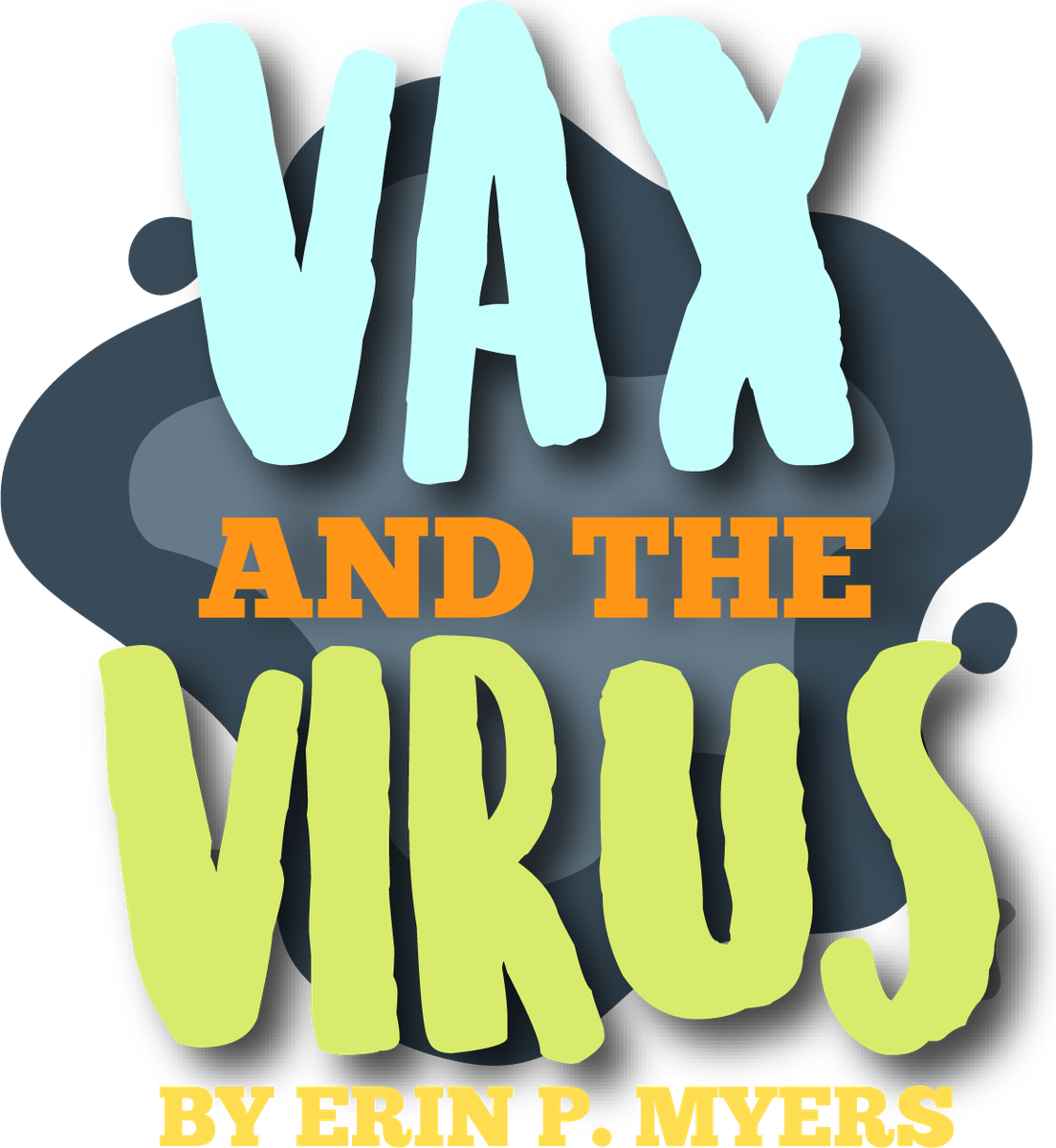 Vax and the Virus, by Erin P. Myers